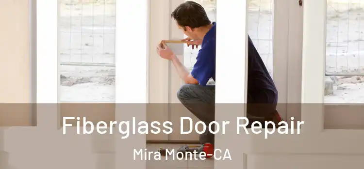  Fiberglass Door Repair Mira Monte-CA