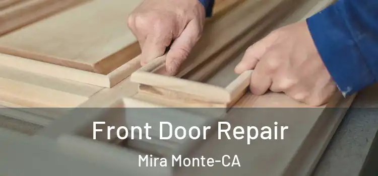 Front Door Repair Mira Monte-CA