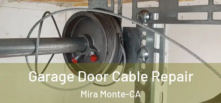 Garage Door Cable Repair Mira Monte-CA