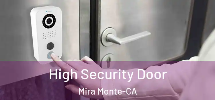  High Security Door Mira Monte-CA