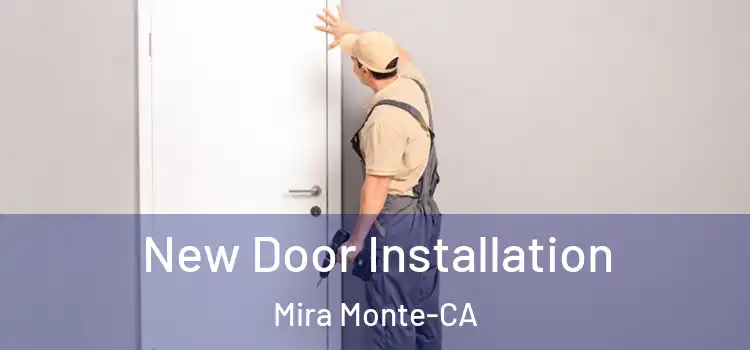  New Door Installation Mira Monte-CA