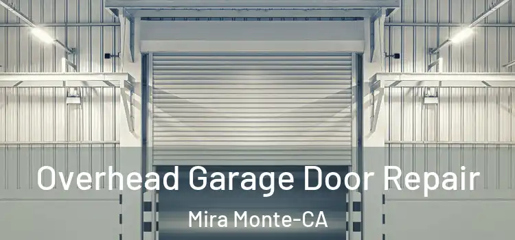  Overhead Garage Door Repair Mira Monte-CA