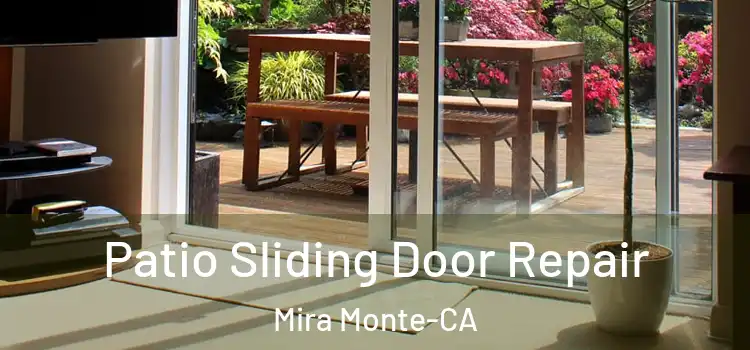  Patio Sliding Door Repair Mira Monte-CA